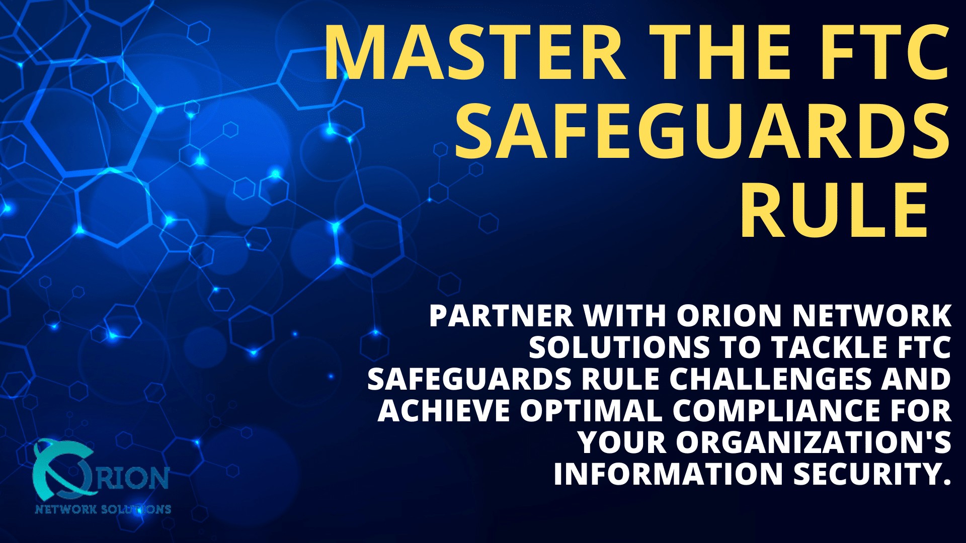 Master the FTC Safeguards Rule with Orion Network Solutions!