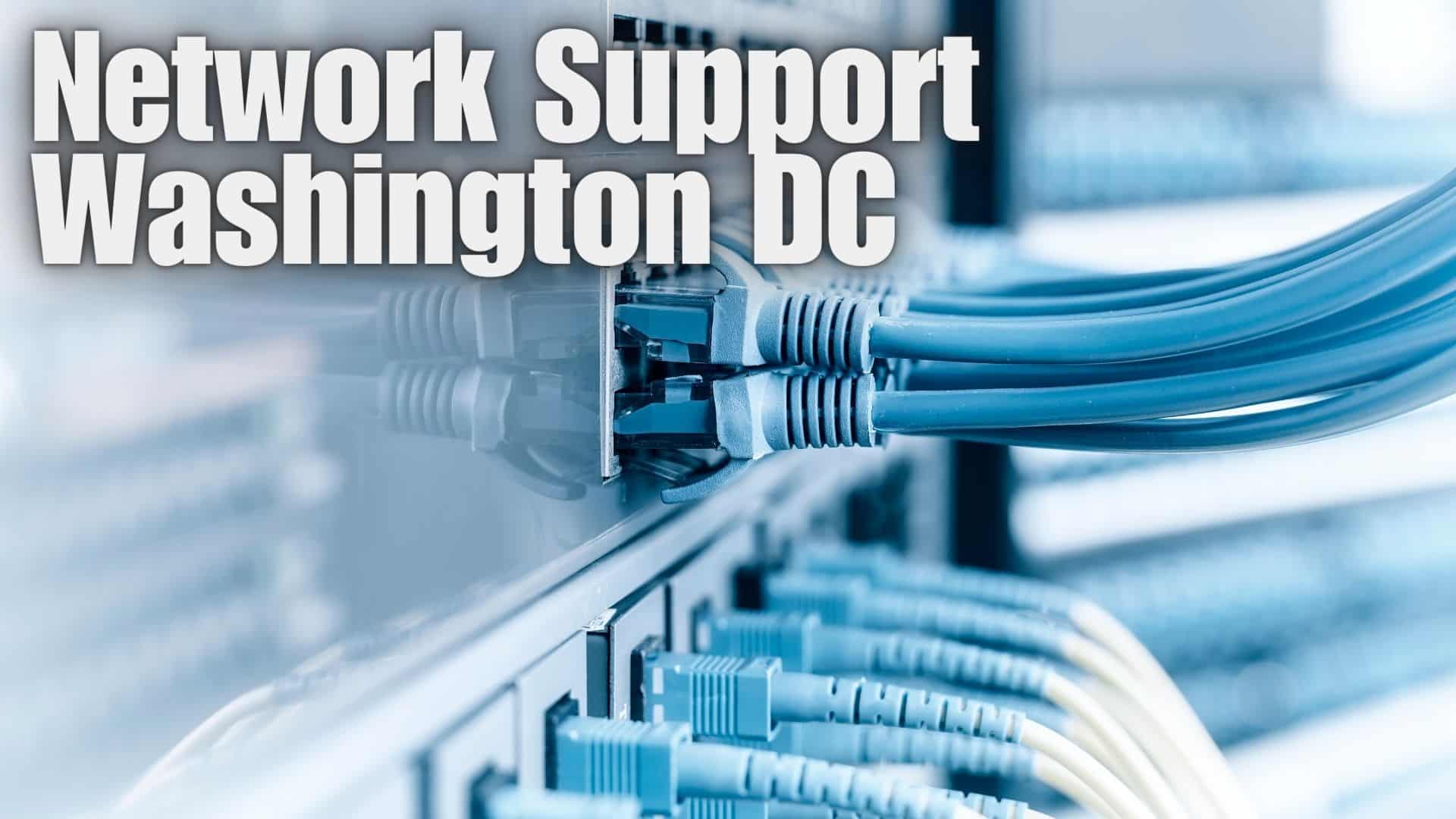 Network Support In Washington DC